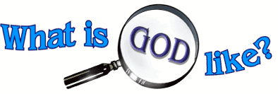 What is God Like?