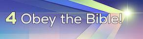 4 - Obey the Bible