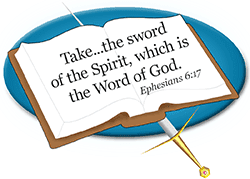 Take&hellip;the sword of the Spirit, which is the Word of God. Ephesians 6:17