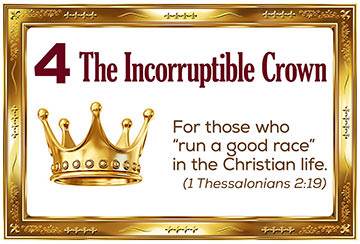 4. The Incorruptible Crown (1 Thess. 2:19)