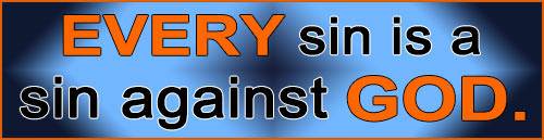 Every sin is a sin against God