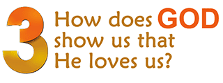 3 How does God show us that He loves us?