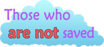 Those who are NOT saved
