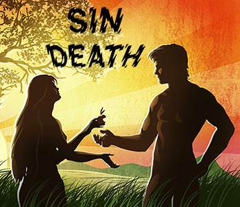 This terrible rebellion and disobedience on the part of the first man brought sin and death into God's beautiful world.