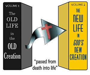 The history of every child of God can be looked at as being in two volumes