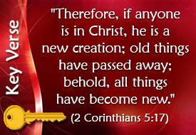 Key Verse: 2 Corinthians 5:17