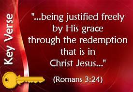 Key Verse: Romans 3:24
