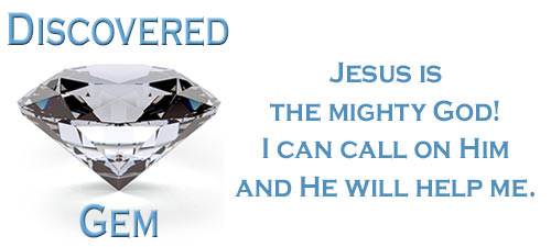 Jesus is the Mighty God! I can call on Him and He will help me.