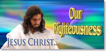 Jesus Christ: our Righteousness