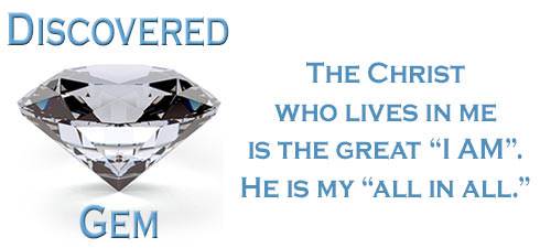 The Christ who lives in me is the great I AM. He is my All in All.