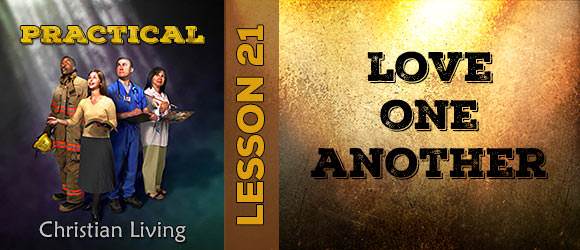 Lesson 21: Love One Another