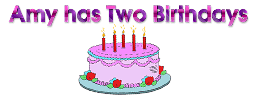 Amy Has Two Birthdays