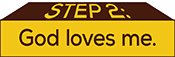 Step 2: God loves me