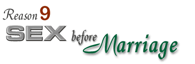 Reason 9 Sex before Marriage...